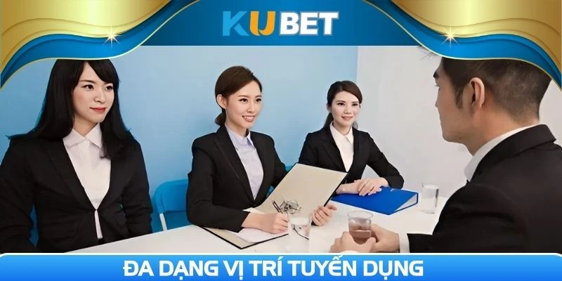 Đa dạng các vị trí hot mà nhà cái đang tuyển dụng