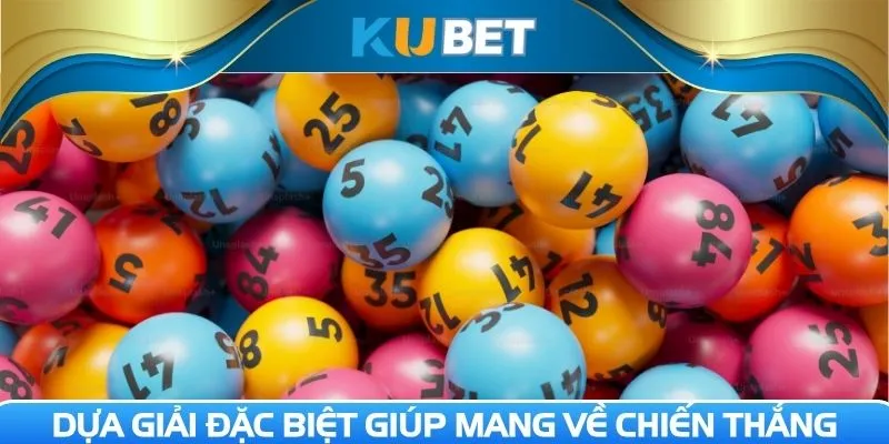 Dựa giải đặc biệt giúp mang về chiến thắng lô đề