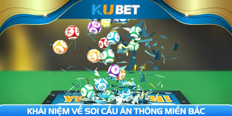 Khái niệm về soi cầu ăn thông miền Bắc