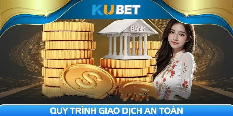 Quy trình thực hiện giao dịch cực kỳ dễ dàng